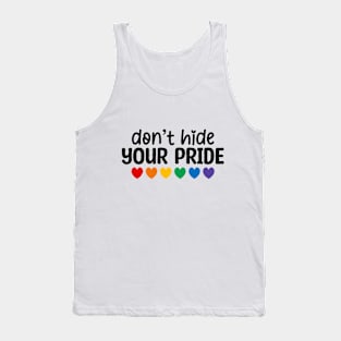 Don't hide your pride lgbtq Tank Top